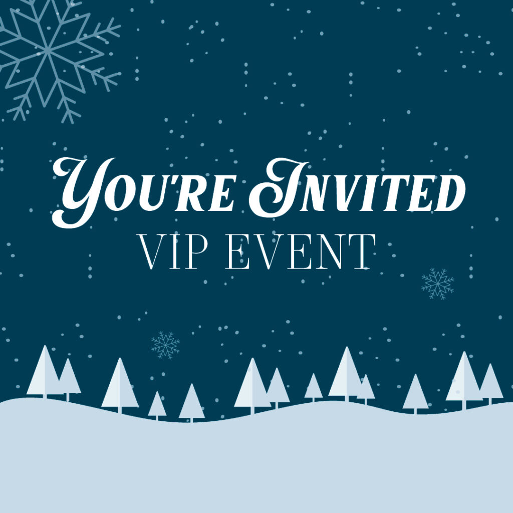 VIP Event – Winter You’re Invited – Social Post